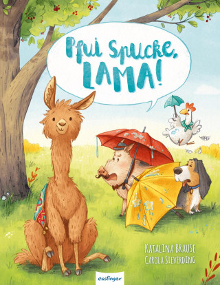 Katalina Brause: Pfui Spucke, Lama!