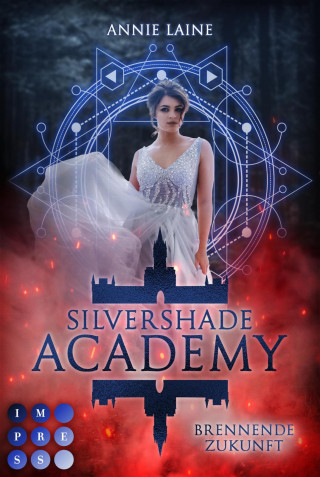 Annie Laine: Silvershade Academy 2: Brennende Zukunft