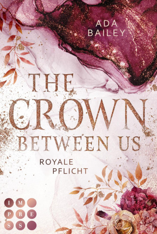 Ada Bailey: The Crown Between Us. Royale Pflicht (Die "Crown"-Dilogie 2)
