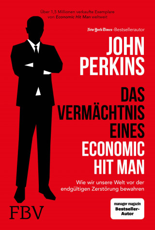 John Perkins: Das Vermächtnis eines Economic Hit Man