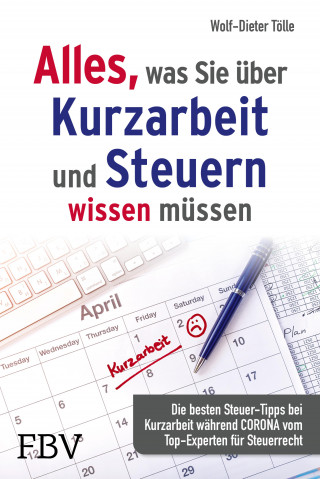 Wolf-Dieter Tölle: Alles, was Sie über Kurzarbeit und Steuern wissen müssen