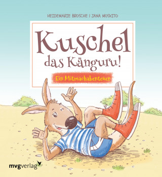 Heidemarie Brosche: Kuschel das Känguru