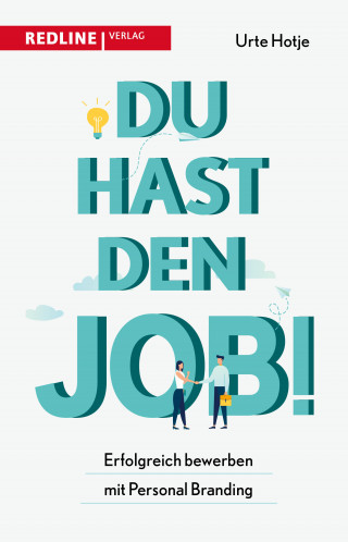 Urte Hotje: Du hast den Job!