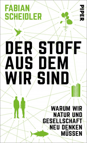 Fabian Scheidler: Der Stoff, aus dem wir sind