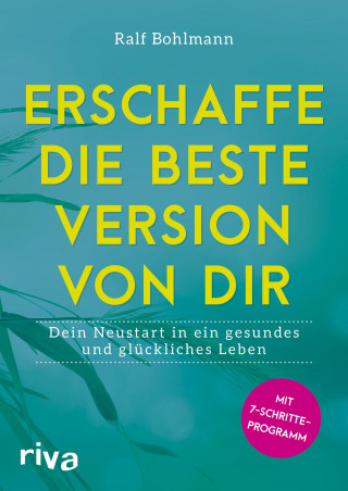 Ralf Bohlmann: Erschaffe die beste Version von dir