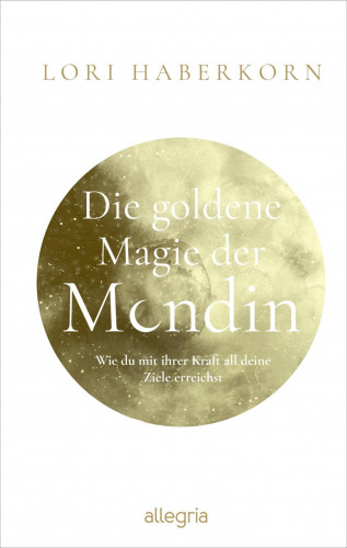 Lori Haberkorn: Die goldene Magie der Mondin