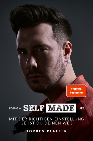 Torben Platzer: LIVING A SELFMADE LIFE