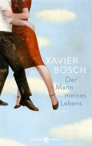 Xavier Bosch: Der Mann meines Lebens