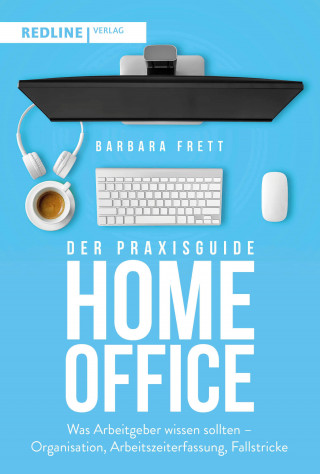 Barbara Frett: Der Praxisguide Homeoffice