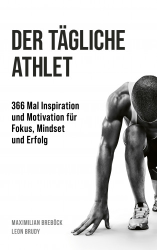 Maximilian Breböck, Leon, Dr. Brudy: Der tägliche Athlet