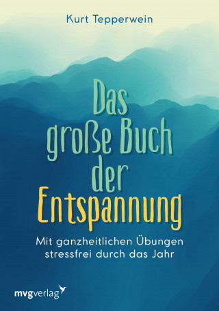 Kurt Tepperwein: Das große Buch der Entspannung