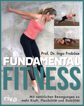 Ingo Froböse: Fundamental Fitness