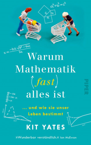 Kit Yates: Warum Mathematik (fast) alles ist