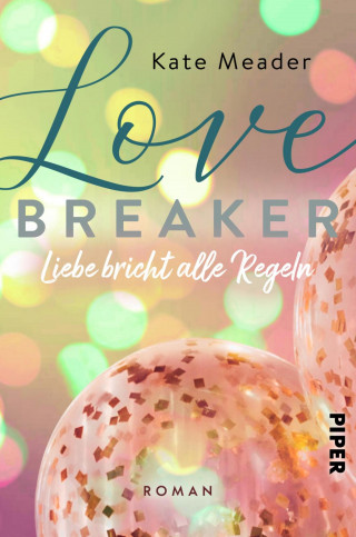 Kate Meader: Love Breaker – Liebe bricht alle Regeln