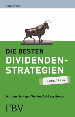 Georg Pröbstl: Die besten Dividendenstrategien - simplified