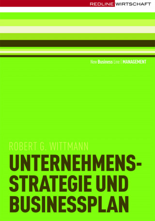 Robert G. Wittmann: Unternehmensstrategie und Businessplan