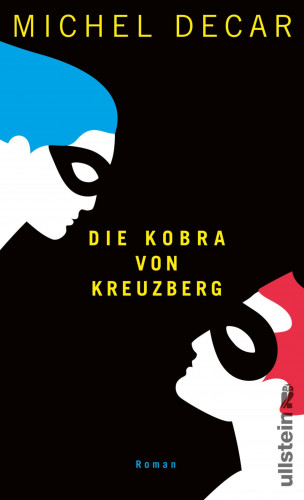 Michel Decar: Die Kobra von Kreuzberg