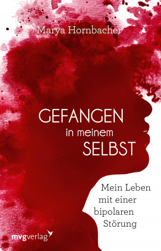 Marya Hornbacher: Gefangen in meinem Selbst