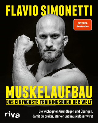 Flavio Simonetti: Muskelaufbau – Das einfachste Trainingsbuch der Welt