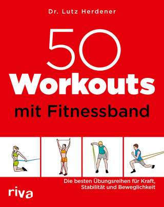 Lutz Herdener: 50 Workouts mit Fitnessband