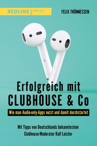 Felix Thönnessen: Erfolgreich mit Clubhouse & Co