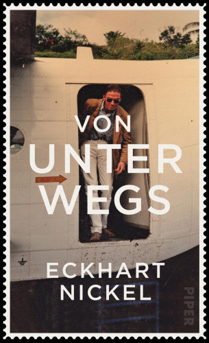 Eckhart Nickel: Von unterwegs