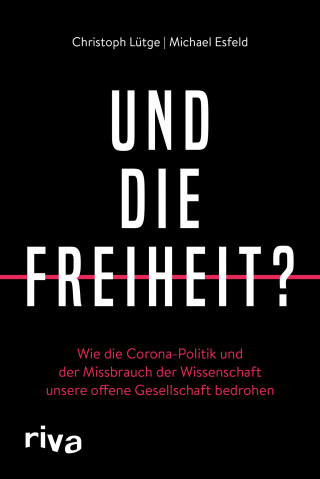 Christoph Lütge, Michael Esfeld: Und die Freiheit?