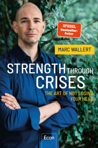 Marc Wallert: STRENGTH THROUGH CRISES