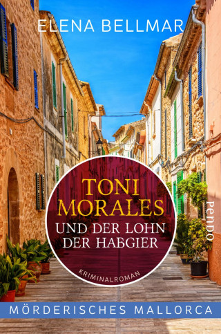 Elena Bellmar: Mörderisches Mallorca – Toni Morales und der Lohn der Habgier