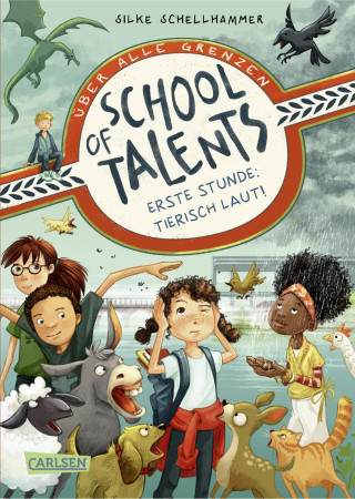 Silke Schellhammer: School of Talents 1: Erste Stunde: Tierisch laut!