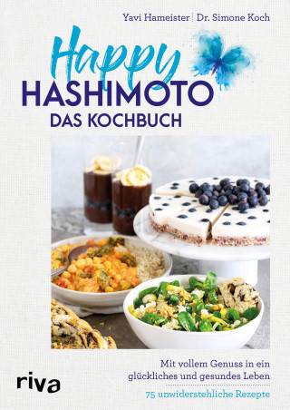 Yavi Hameister, Simone Koch: Happy Hashimoto – Das Kochbuch