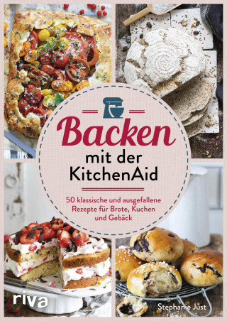 Stephanie Just: Backen mit der KitchenAid