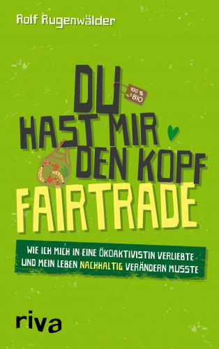 Rolf Rugenwälder: Du hast mir den Kopf fairtrade