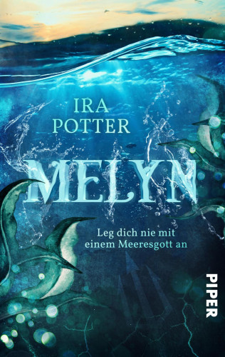 Ira Potter: Melyn – Leg dich nie mit einem Meeresgott an!