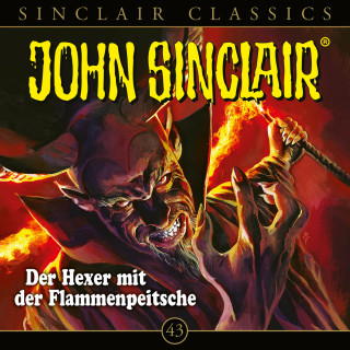 Jason Dark: John Sinclair, Classics, Folge 43: Der Hexer mit der Flammenpeitsche