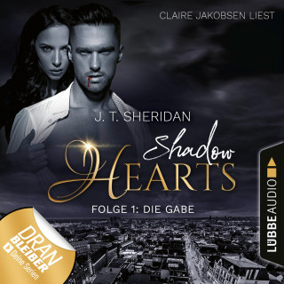 J.T. Sheridan: Die Gabe - Shadow Hearts, Folge 1 (Ungekürzt)