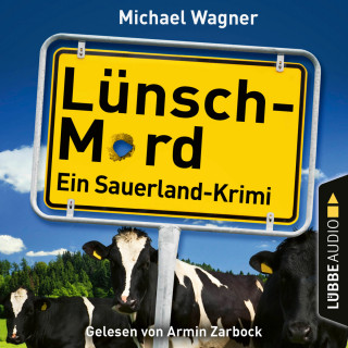 Michael Wagner: Lünsch-Mord - Ein Sauerland-Krimi - Kettling und Larisch ermitteln, Teil 1 (Ungekürzt)
