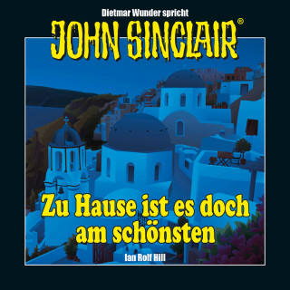 Ian Rolf Hill: John Sinclair - Zu Hause ist es doch am schönsten - Eine humoristische John Sinclair-Story (Ungekürzt)