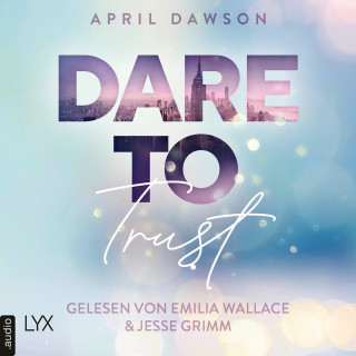 April Dawson: Dare to Trust - Dare-to-Trust-Trilogie, Teil 1 (Ungekürzt)