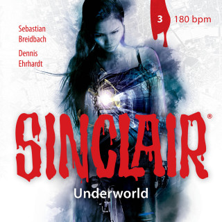 Dennis Ehrhardt, Sebastian Breidbach: Sinclair, Staffel 2: Underworld, Folge 3: 180 bpm