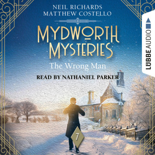 Matthew Costello, Neil Richards: The Wrong Man - Mydworth Mysteries - A Cosy Historical Mystery Series, Episode 7 (Unabridged)