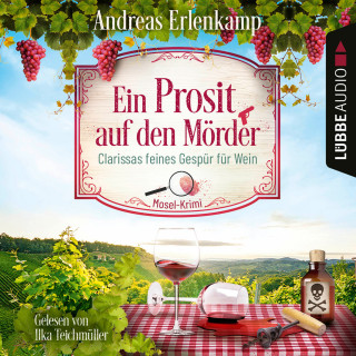 Andreas Erlenkamp: Ein Prosit auf den Mörder - Clarissas feines Gespür für Wein - Mosel-Krimi, Teil 1 (Ungekürzt)