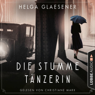 Helga Glaesener: Die stumme Tänzerin (Gekürzt)