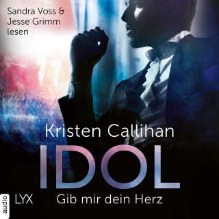 Kristen Callihan: Idol - Gib mir dein Herz - VIP-Reihe, Teil 2 (Ungekürzt)