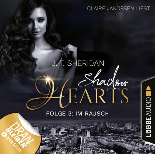 J.T. Sheridan: Im Rausch - Shadow Hearts, Folge 3 (Ungekürzt)