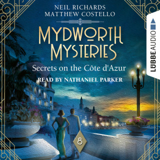 Matthew Costello, Neil Richards: Secrets on the Cote d'Azur - Mydworth Mysteries - A Cosy Historical Mystery Series, Episode 8 (Unabridged)