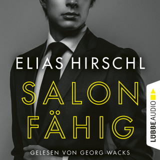 Elias Hirschl: Salonfähig (Ungekürzt)