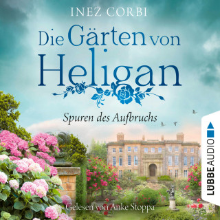 Inez Corbi: Die Gärten von Heligan - Spuren des Aufbruchs - Die verlorenen Gärten-Reihe, Teil 1 (Ungekürzt)