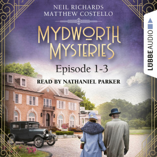 Matthew Costello, Neil Richards: Episode 1-3 - A Cosy Historical Mystery Compilation - Mydworth Mysteries: Historical Mystery Compilation 1 (Unabridged)