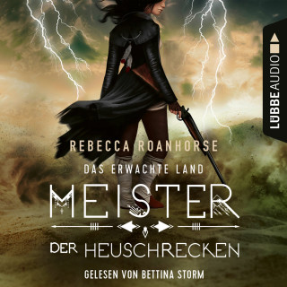 Rebecca Roanhorse: Meister der Heuschrecken - Das erwachte Land, Teil 2 (Ungekürzt)